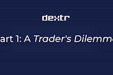 Navigating the ‘Trader’s Dilemma’: Choosing Between Custodial and Non-Custodial Exchanges