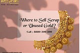 Sell Scrap or Unused Gold