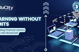 Learning Without Limits : Unlocking Financial Literacy for All with Blockchain