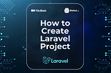 How to Create Laravel Project
