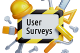 the title image: an illustration with tools and a sign with the text “user surveys” on it