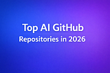 Top AI GitHub Repositories in 2026