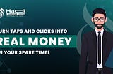 Turn taps and clicks into real money in your spare time!