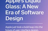Apple’s Liquid Glass: A New Era of Software Design