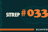 Bumper Sitrep #033