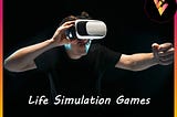 Speciality Of Life Simulation Games