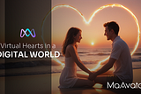 Virtual Hearts in a Digital World: How the Metaverse is Redefining Modern Love
