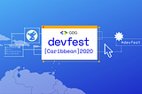 Post Event: DevFest Caribbean 2020