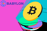 BABYLON PROJECT: DEMOCRATIZING BITCOIN STAKING FOR ALL