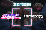 Tometa72: Shining at Blockchain Futurist Conference 2023
