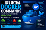 The Essential Docker Commands I Needed to Debug a Spring Boot Microservices Project