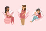 Ilustração de três mulheres. Sendo duas gestantes e uma carregando o bebê no colo.