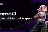 GameFi Industry is set to become a multi-billion dollar space