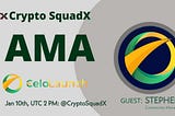 AMA RECAP : CRYPTO SQUADX x CELO LAUNCH
Venue : Crypto SquadX 
Date : 10 JAN 2022
Time : 02:00 PM…