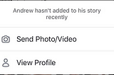 Andrew Hasn’t Added To His Story Recently.