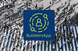 Introducing BubblersApp