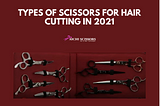 Types of scissors for hair cutting in 2021