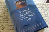 WHEN BREATH BECOMES AIR — BOOK REVIEW