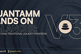 QuantAMM Brings Blockchain Traded Funds to DeFi — Powered by Balancer v3