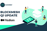 BlockMesh Q1 Update 2021