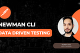 Postman Data Driven Testing using Newman CLI
