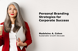 Personal Branding Strategies for Corporate Success — Madeleine A. Cohen