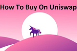How To Buy On Uniswap