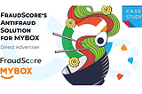 Case-study: FraudScore for MYBOX’s CPI and CPA campaigns