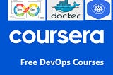 Learn Docker, Kubernetes and Azure DevOps from Free Courses on Coursera.  Here are 7 free courses from Coursera which you can take for free without any Certificate.