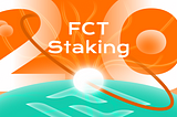 Get Ready to Accelerate with FCT Staking 2.0