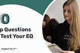 Top 10 Questions to Test Your Emotional Intelligence