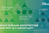 What Is Brand Architecture And Why Is It Important?