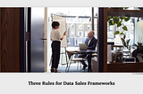 Three Rules for Data Sales Frameworks: Introduction
