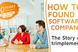 How to Found a Software Company