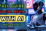 Use Social Media Mastery Kit to grow your social media with AI!