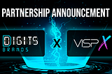 VispX x DigitsBrands Strategic Partnership