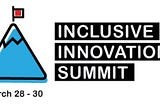 The Journey to the Inclusive Innovation Summit 2019 (Part 2)