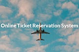 Online Ticket Booking System