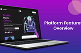 Platform Features Overview