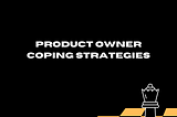 Product Owner coping strategies