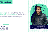 Tech Diaries | Ajay Prakash, Product Manager— Lenskart Middle East