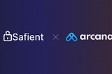 Safient partners with Arcana Network to leverage their Web3 Privacy Stack