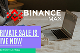 BinanceMax Private Sale Live now