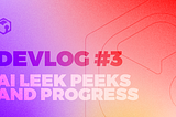 AetherRoom Devlog #3 — AI Leek Peeks and Progress