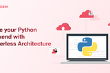 Scale you Python Backend with Serverless Architecture
