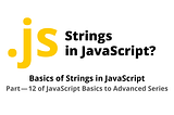 Strings in JavaScript