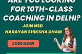 10th Class Coaching in Delhi Laxmi Nagar | Narayan Shiksha Dham