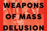 Book Review of “Weapons of Mass Delusion: When the Republican Party Lost Its Mind”