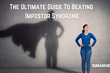 The Ultimate Guide To Beating Impostor Syndrome