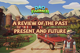 DAO Farmer: A review of the past, present, and future.